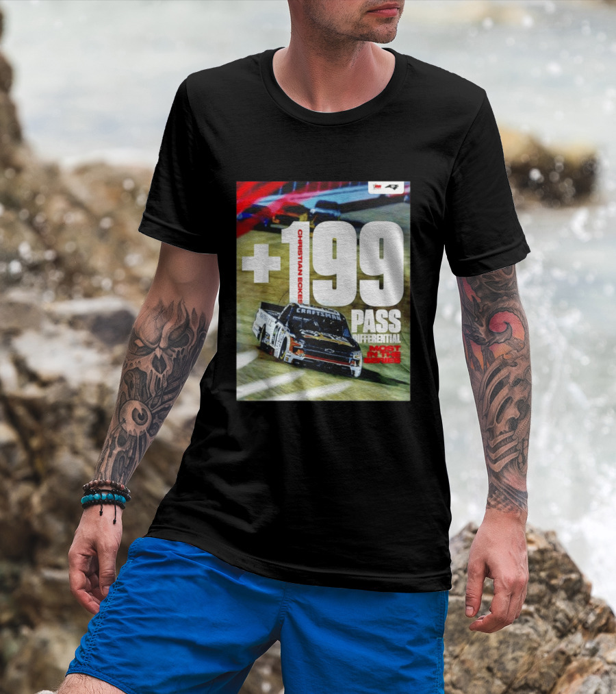 Christian Eckes +199 Pass Differential Most In The Series Motorsports Racing T-Shirt