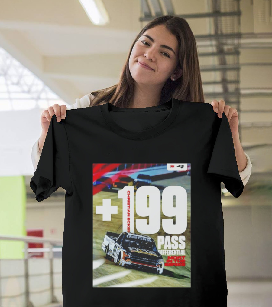 Christian Eckes +199 Pass Differential Most In The Series Motorsports Racing T-Shirt