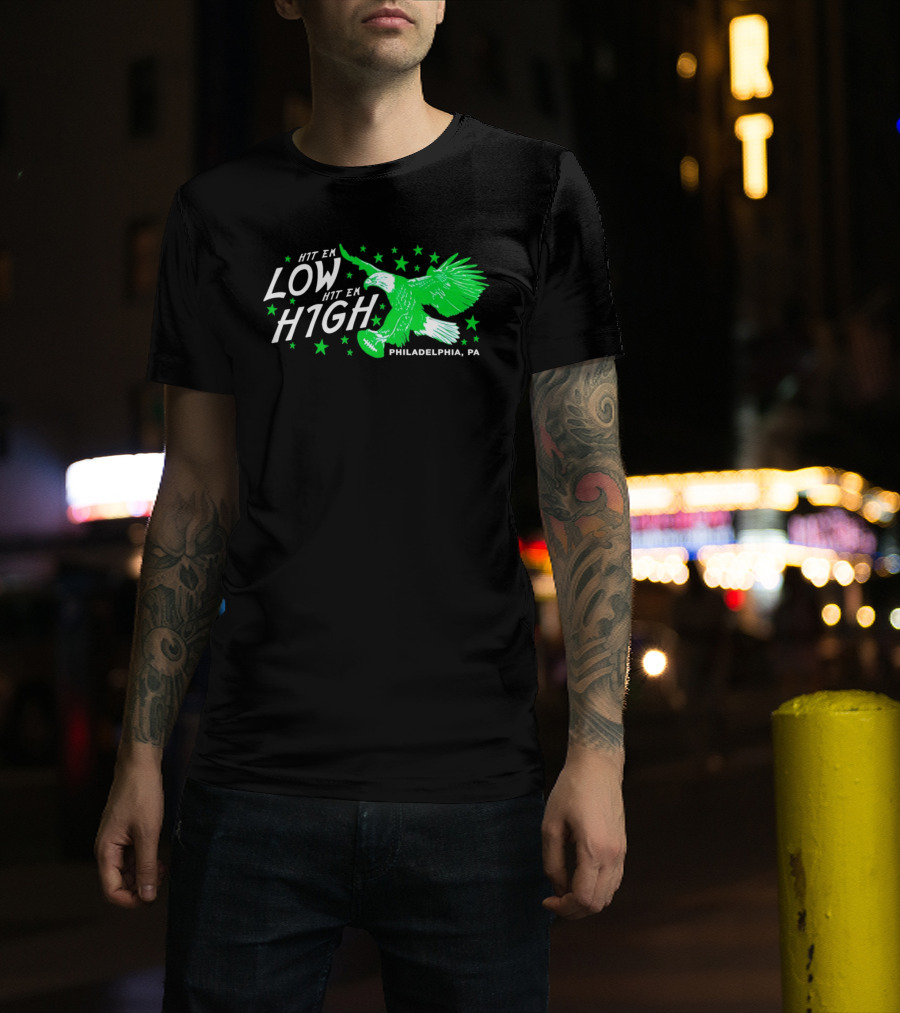 Hit Em Low Hit Em High Philadelphia PA Eagle Football Stars T-Shirt