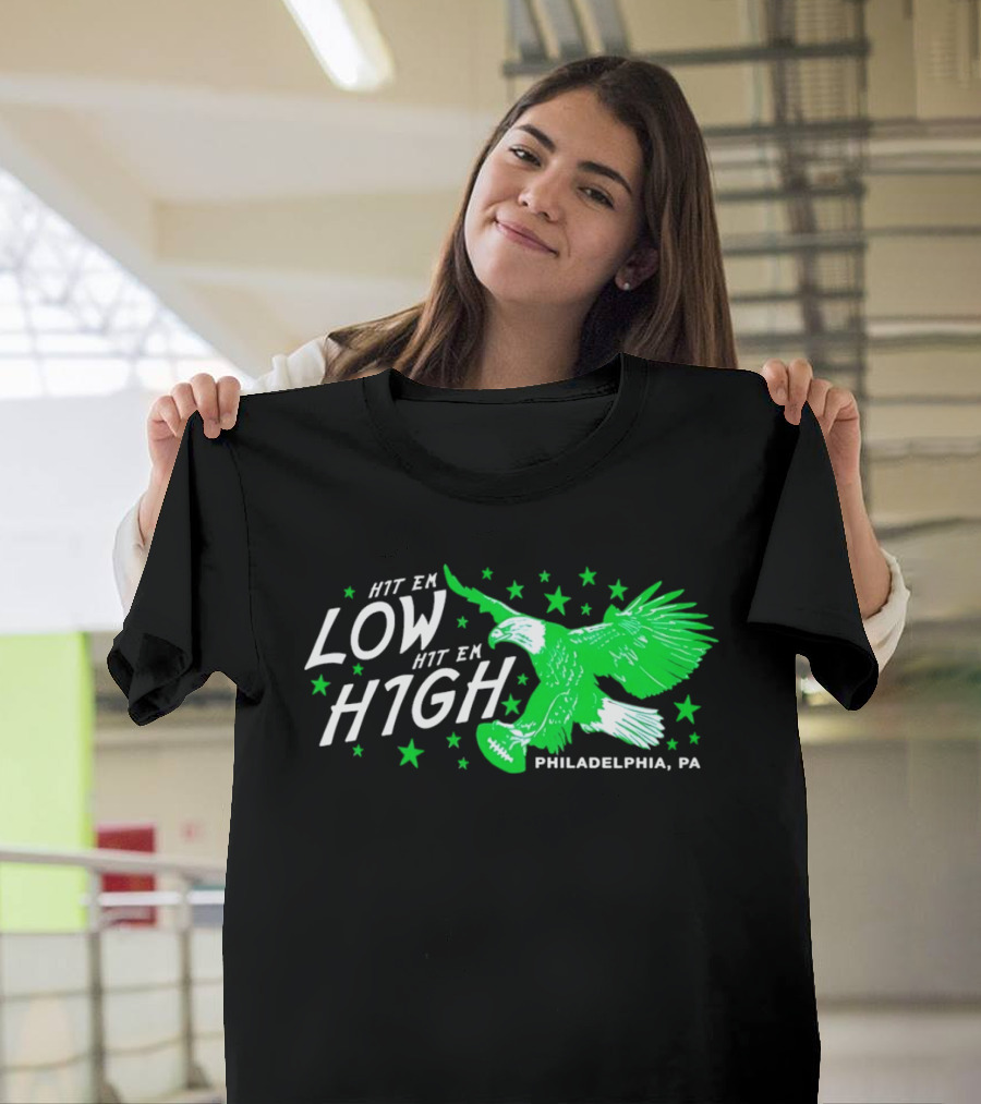 Hit Em Low Hit Em High Philadelphia PA Eagle Football Stars T-Shirt