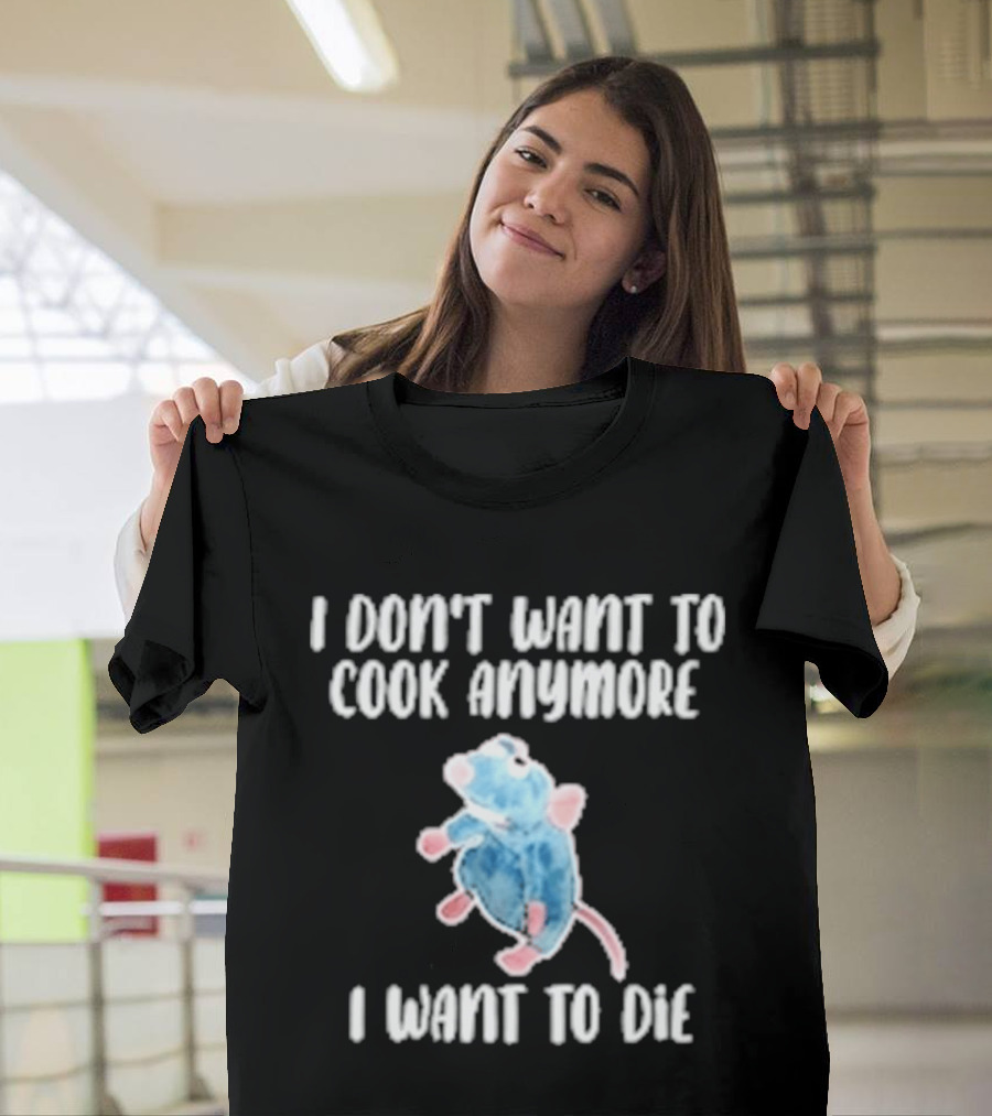 I Don't Want To Cook Anymore I Want To Die Blue Rat Meme T-Shirt