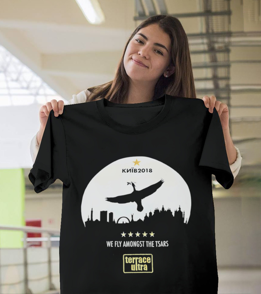 Kiiv 2018 We Fly Amongst The Tsars Terrace Ultra Soccer Memorabilia T-Shirt
