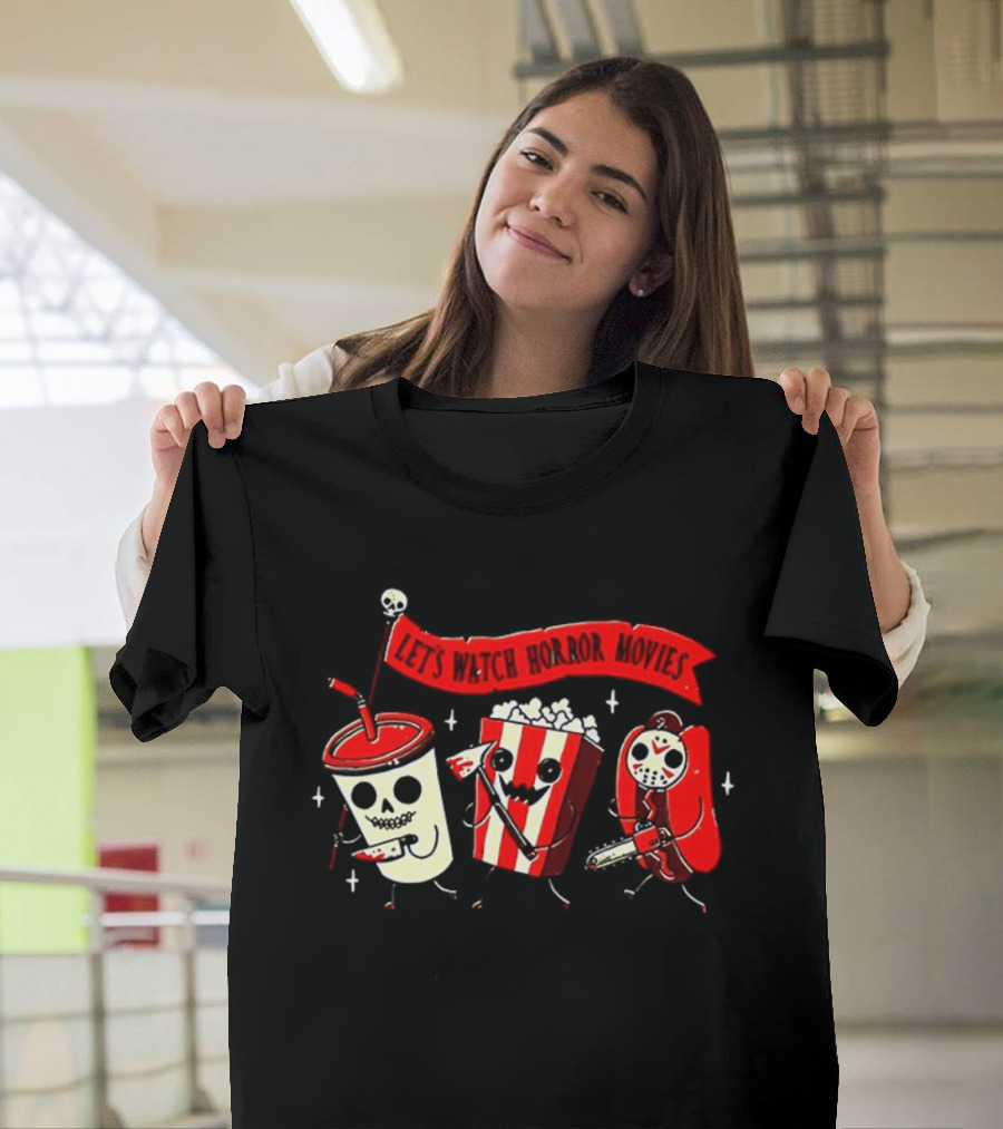 Let's Horror Movies Skull Soda Chainsaw Hot Dog And Popcorn T-Shirt