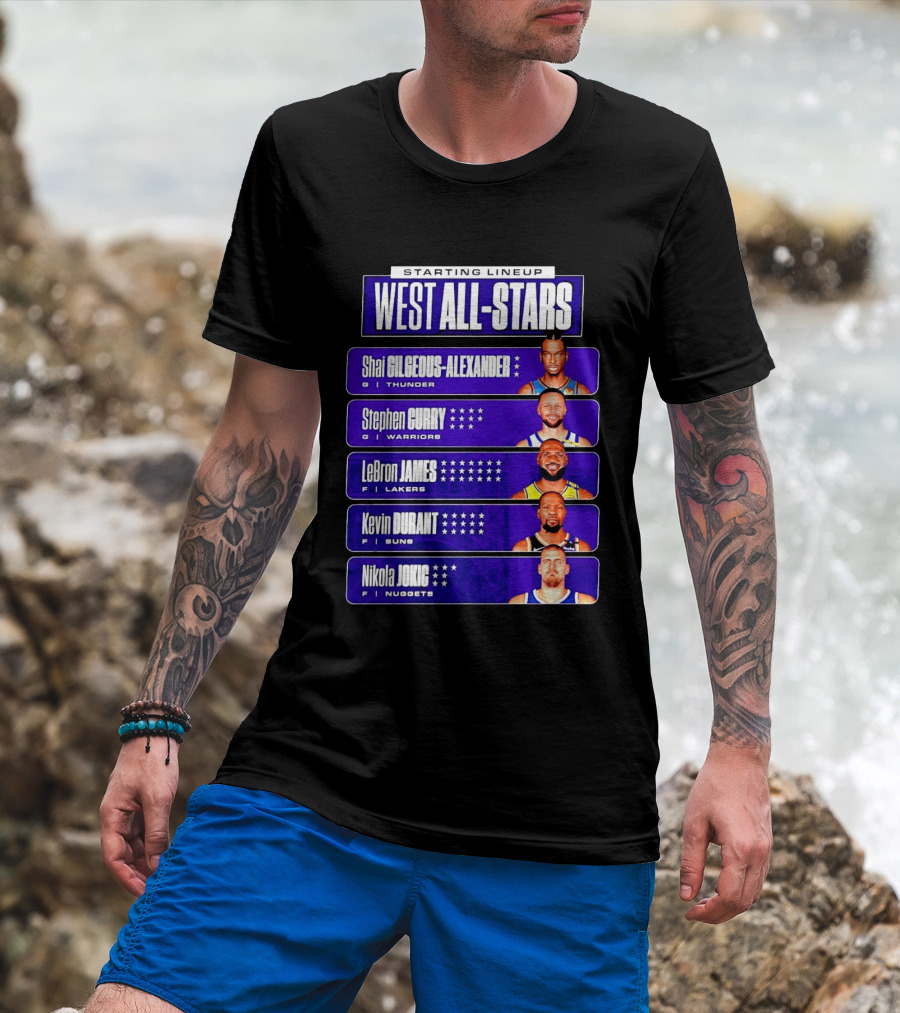 Starting Lineup West All Stars Shai Gilgeous Alexander Stephen Curry LeBron James Kevin Durant Nikola Jokic T-Shirt