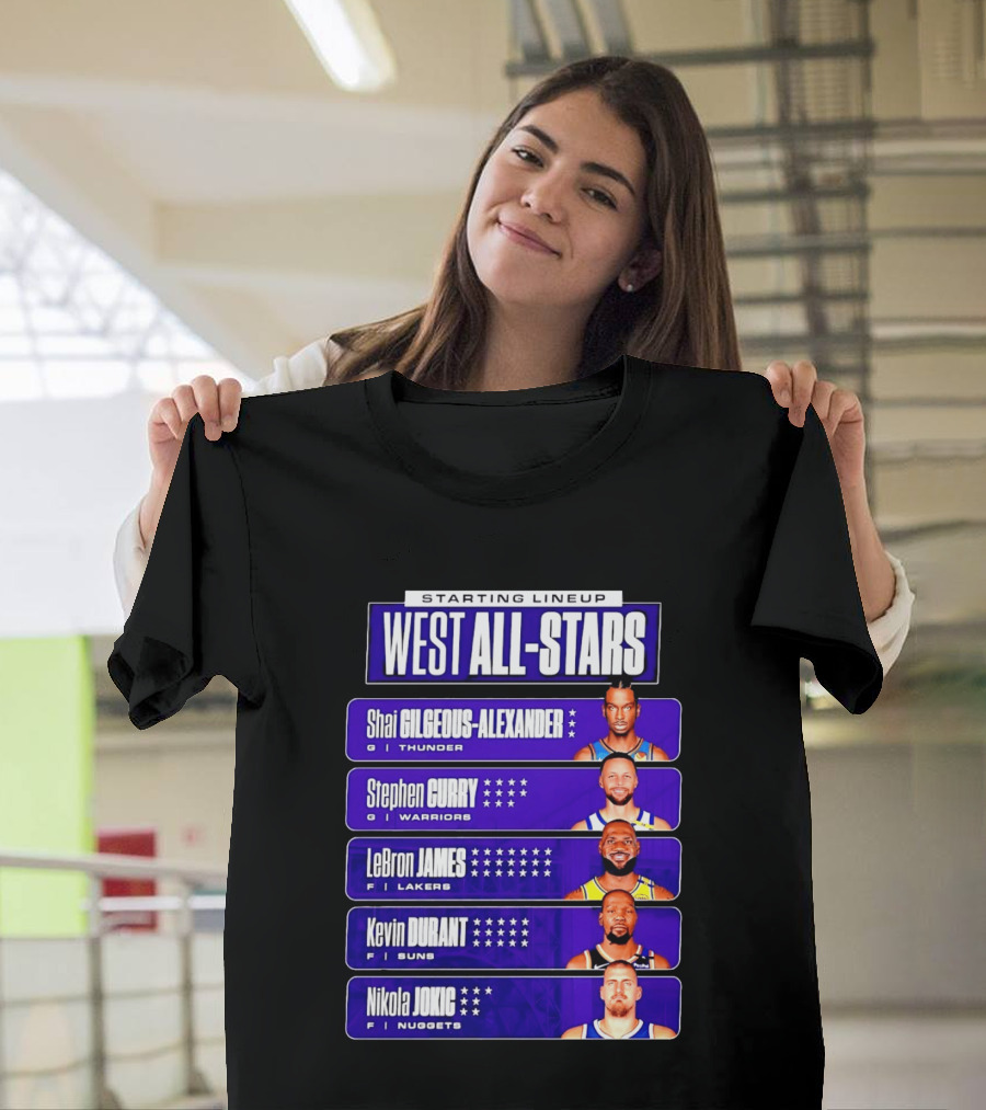 Starting Lineup West All Stars Shai Gilgeous Alexander Stephen Curry LeBron James Kevin Durant Nikola Jokic T-Shirt