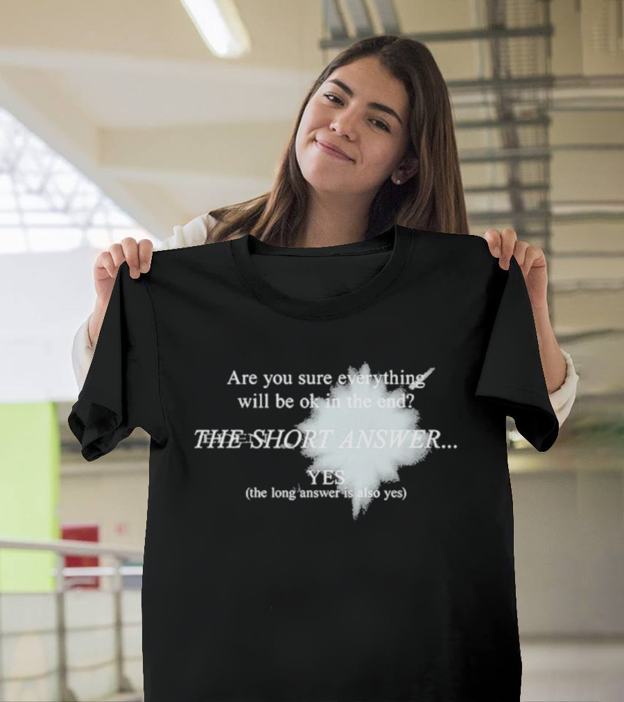 Eden Are You Sure Everything Will Be Ok In The End The Short Answer Yes Solar Flare T-Shirt