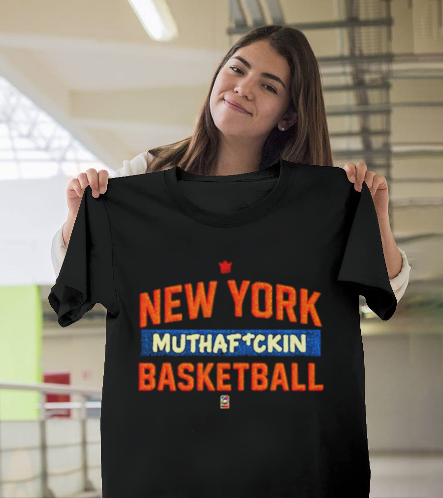 New York Knicks New York Muthafuckin Basketball T-Shirt