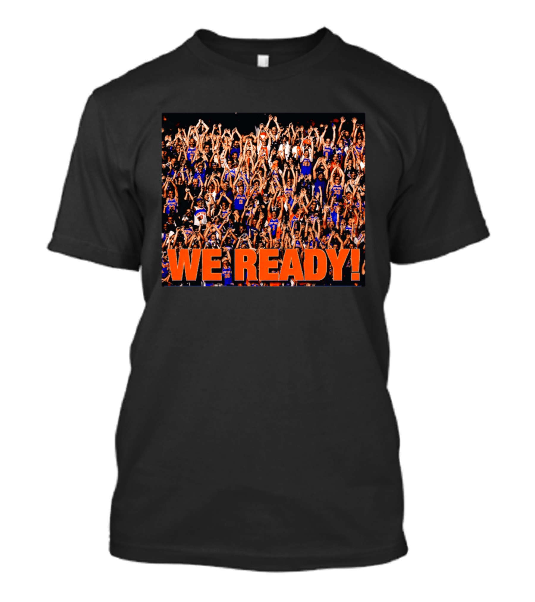 New York Knicks We Ready Cheering Fans Crowd Celebration T-Shirt
