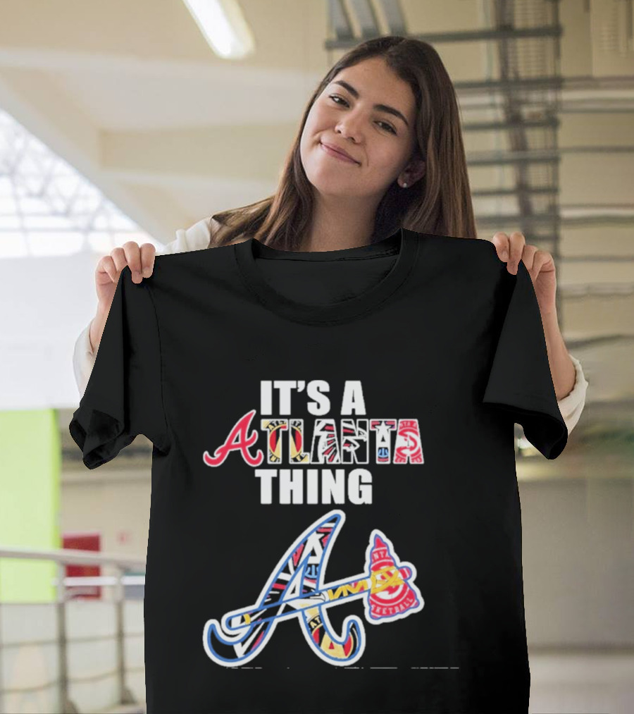 It's A Atlanta Thing Mashup Braves Team Sport T-Shirt