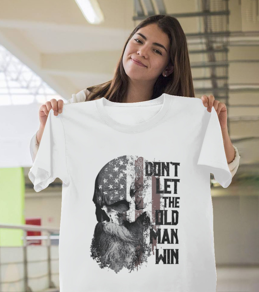 Don't Let The Old Man Win Skull American Flag T-Shirt
