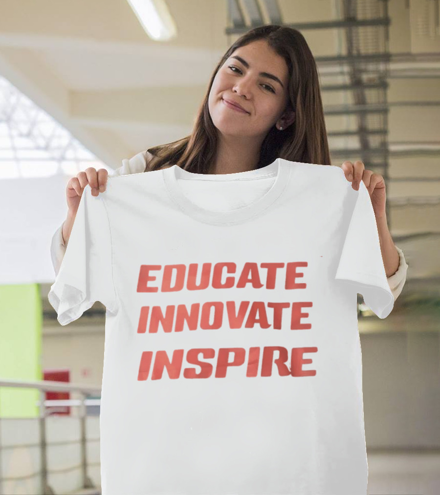 Educate Innovate Inspire T-Shirt