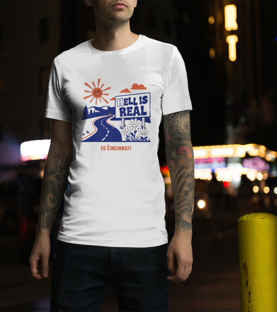 Smiling Sun Hell Is Real FC Cincinnati Road And Flowers T-Shirt