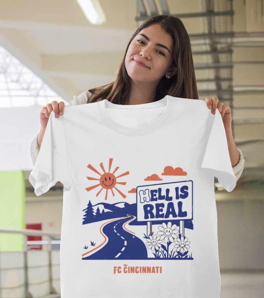 Smiling Sun Hell Is Real FC Cincinnati Road And Flowers T-Shirt