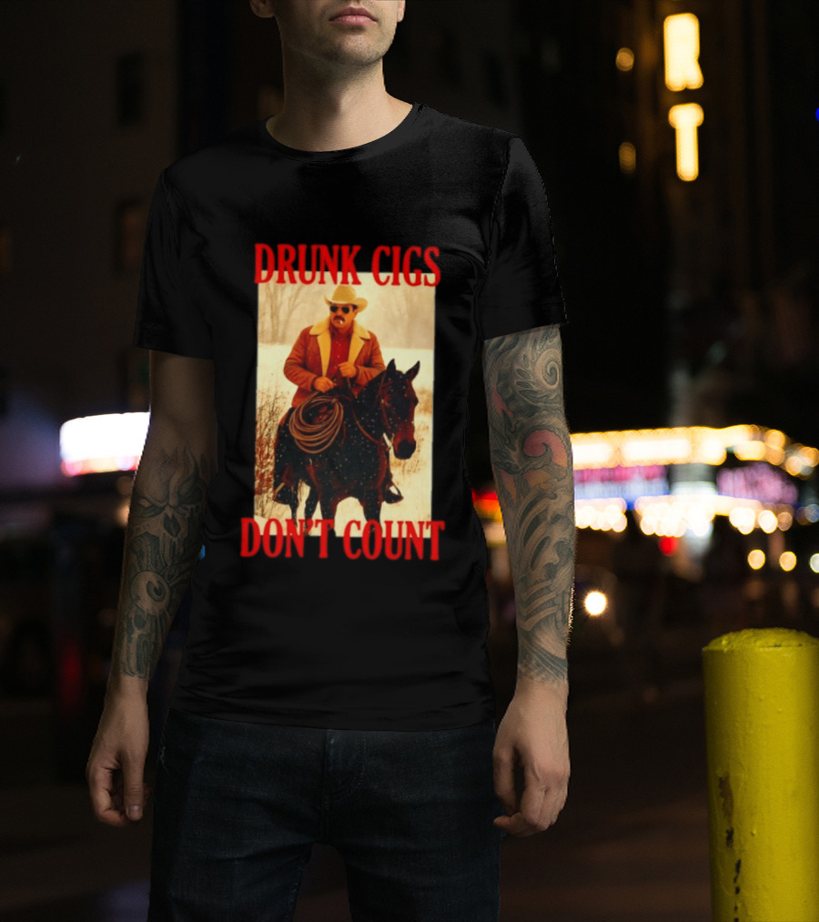 Drunk Cigs Don't Count Cowboy On Horse Snow Scene T-Shirt