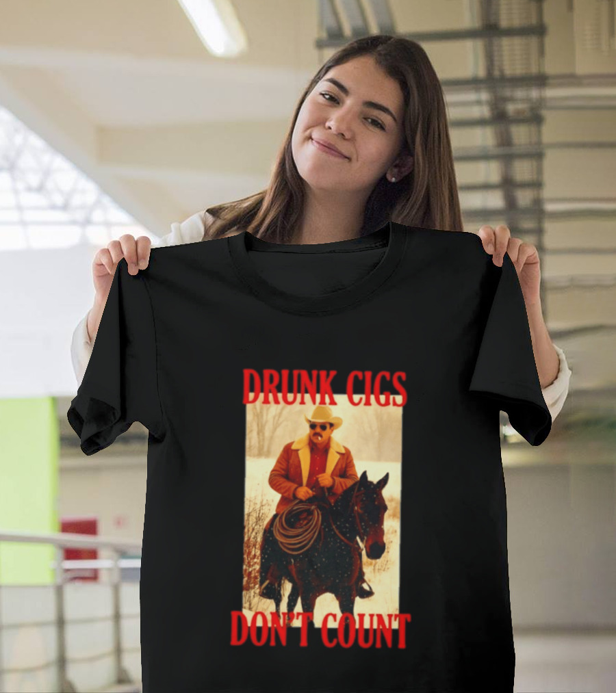 Drunk Cigs Don't Count Cowboy On Horse Snow Scene T-Shirt