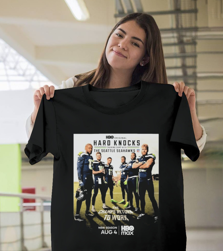 HBO Original Hard Knocks Training Camp Seattle Seahawks The Champs Return Aug 4 HBO Max T-Shirt