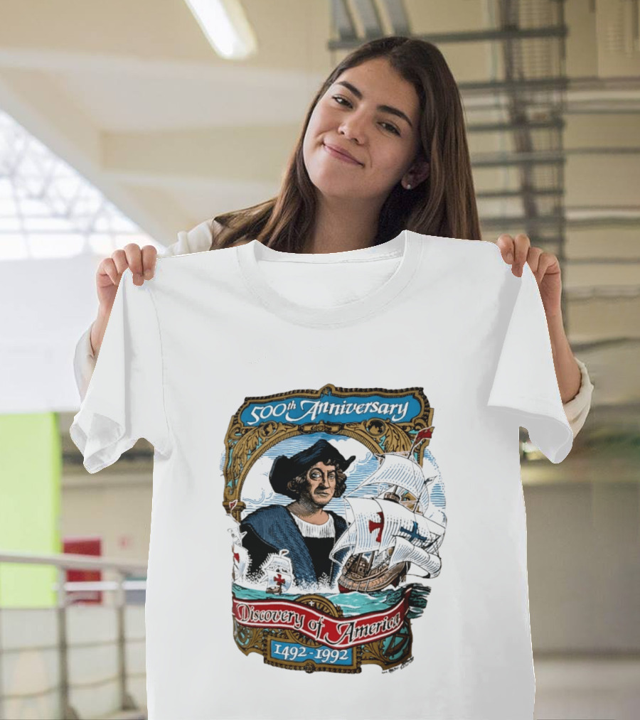 500th Anniversary 1492 1992 Discovery Of America With Christopher Columbus And Historic Ships T-Shirt
