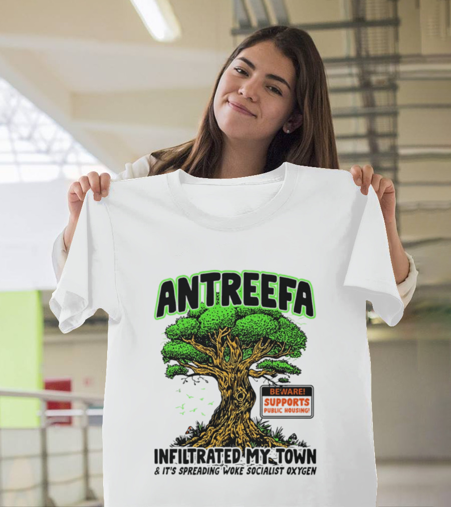 Antreefa Beware Supports Infiltrated My Town Spreading Woke Socialist Oxygen T-Shirt