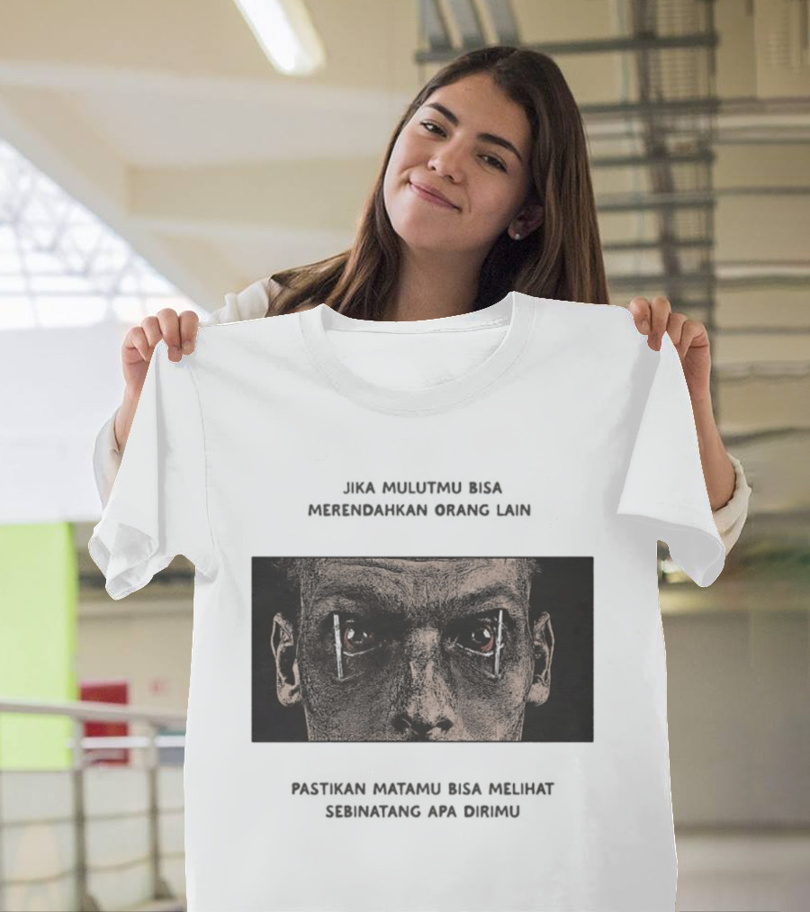Jika Mulutmu Bisa Merendahkan Orang Lain Pastikan Matamu Bisa Melihat Sebinatang Apa Dirimu T-Shirt