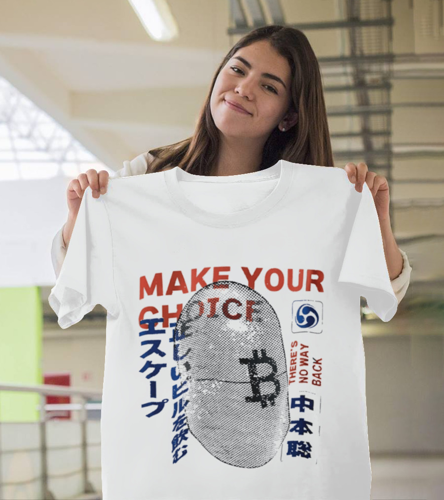 Make Your Choice There's No Way Back Japanese Kanji T-Shirt