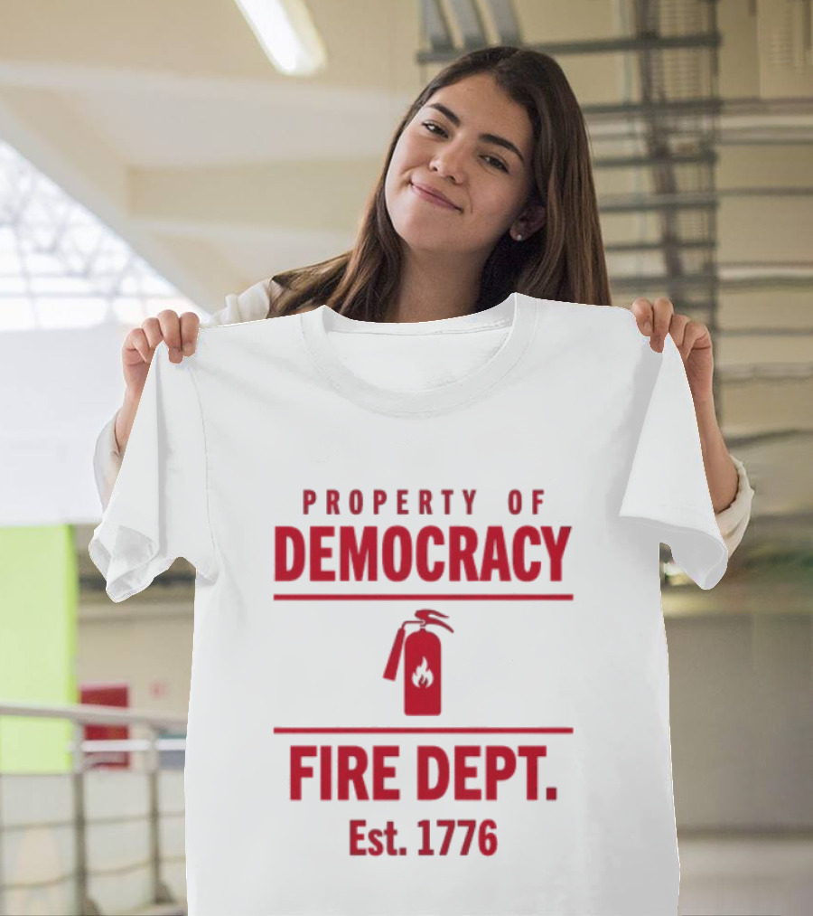 Property Of Democracy Fire Dept Est 1776 Fire Extinguisher T-Shirt