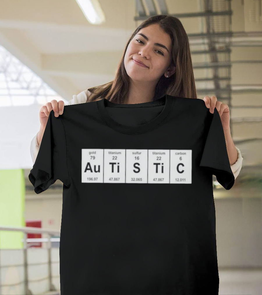 Autistic Periodic Table Element Symbols Autism Awareness T-Shirt