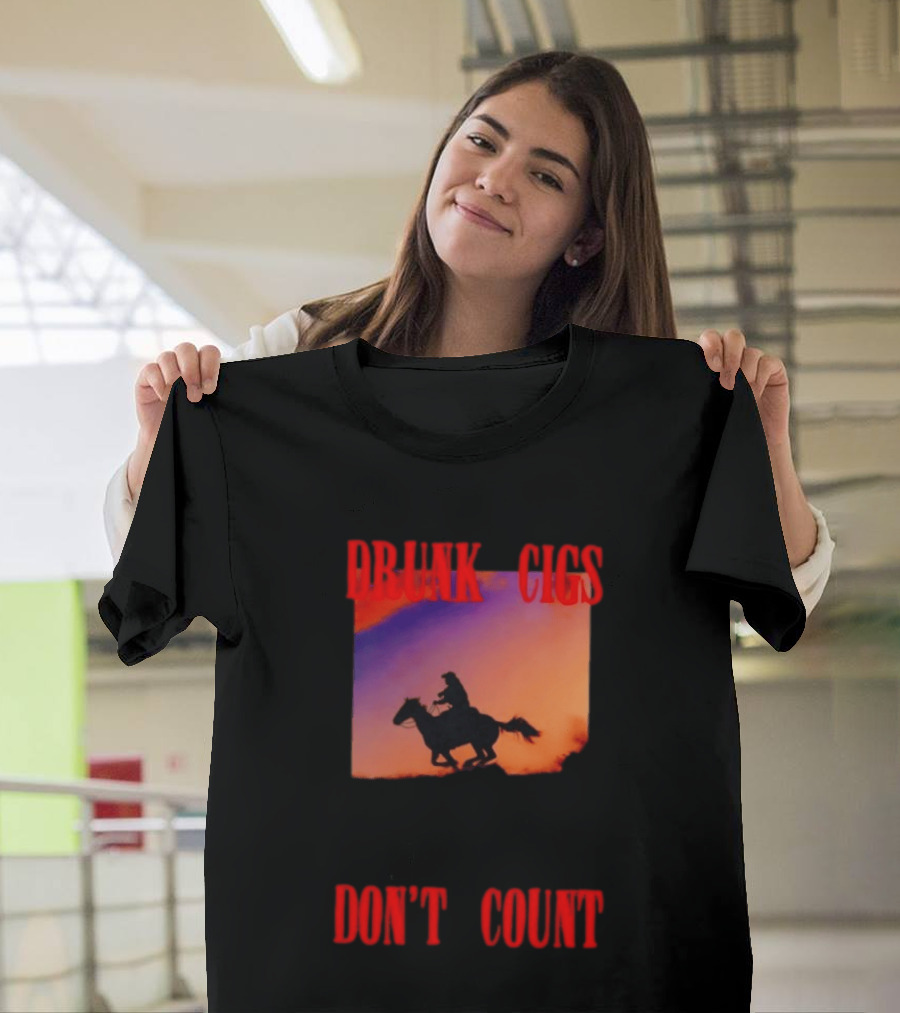 Drunk Cigs Don't Count Cowboy Horse Western T-Shirt