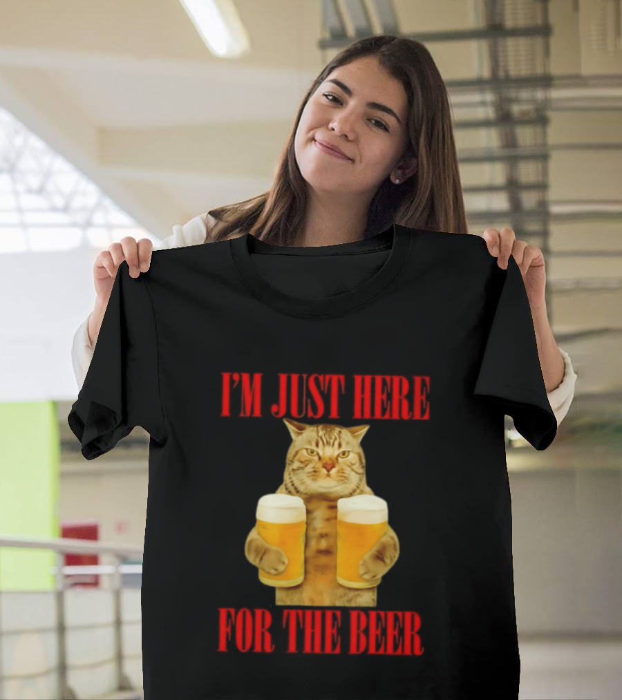 I'm Just Here For The Beer Cat Meme Funny Feline Drinking Humor T-Shirt