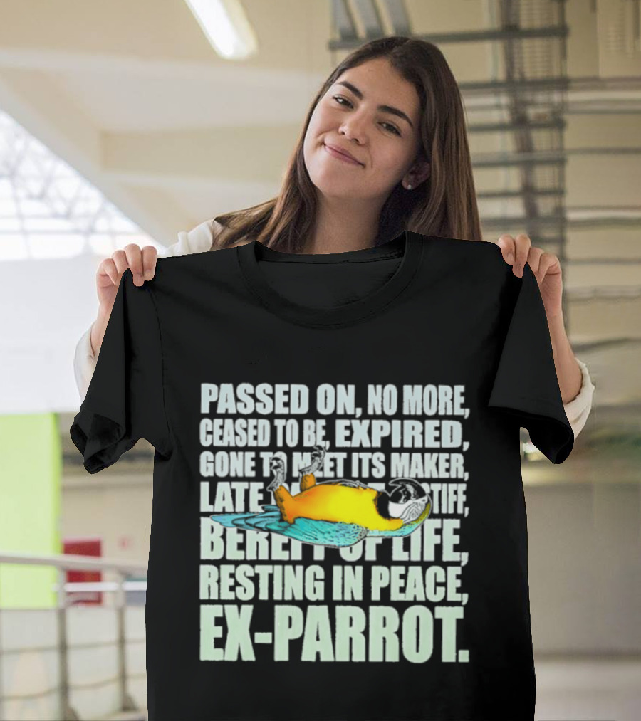 Monty Python Passed On No More Ceased To Be Expired Ex Parrot Sketch T-Shirt