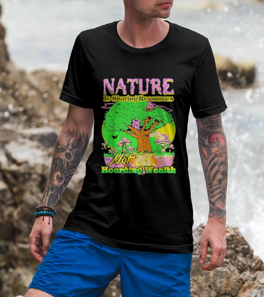 Nature Sharing Resources Not Hoarding Wealth Tree Mushrooms Wildlife T-Shirt