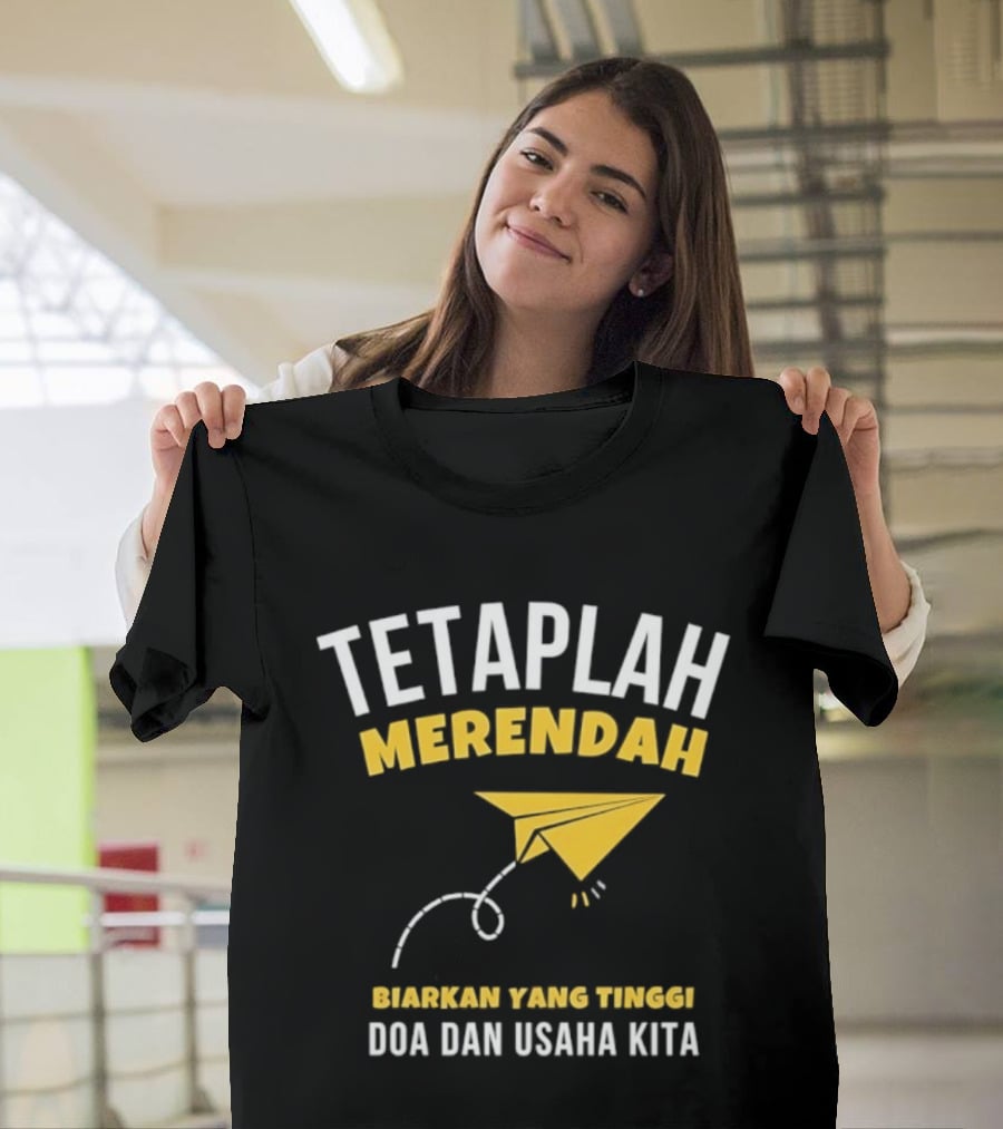 Tetaplah Merendah Biarkan Yang Tinggi Doa Dan Usaha Kita Paper Airplane T-Shirt