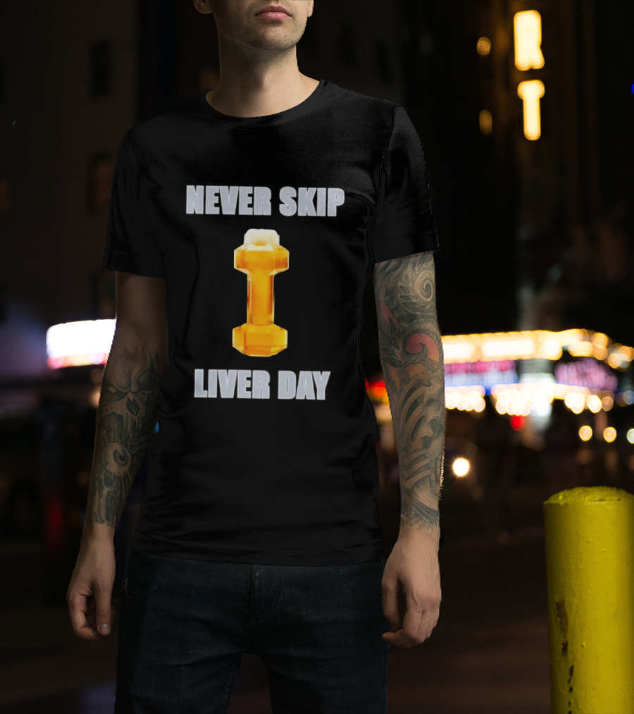 Never Skip Liver Day Beer Dumbbell Gym Workout T-Shirt