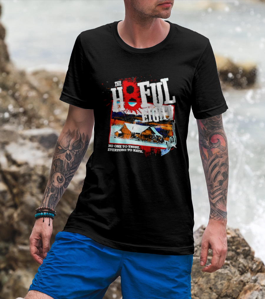 The Hateful Eight No One To Trust Everyone To Hate Blood Splatter Western Scene T-Shirt