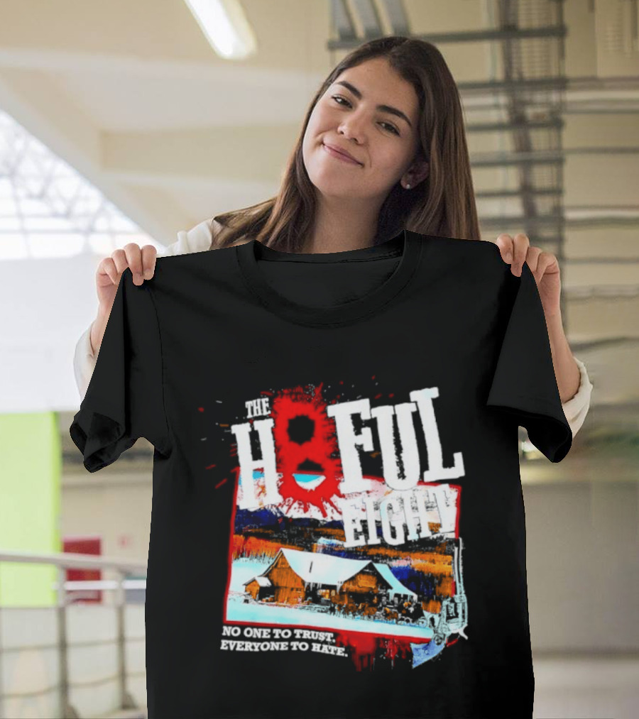 The Hateful Eight No One To Trust Everyone To Hate Blood Splatter Western Scene T-Shirt