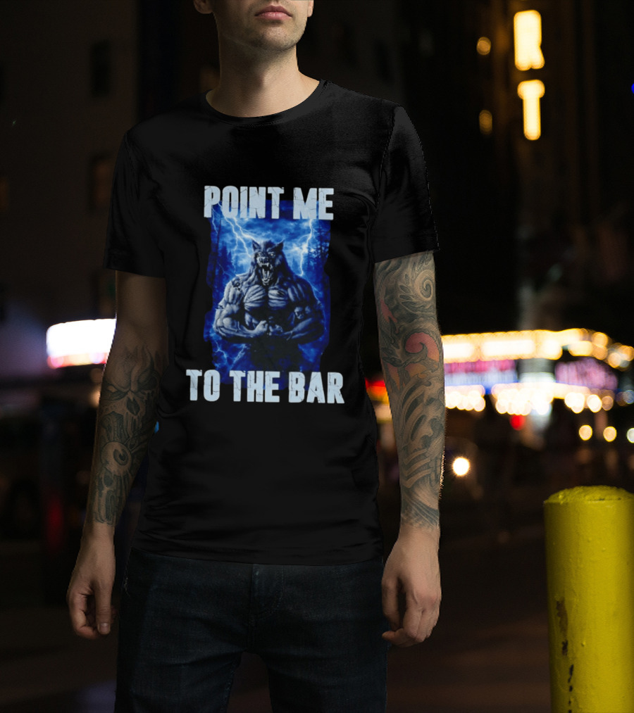 Point Me To The Bar Werewolf Lightning Storm Powers T-Shirt