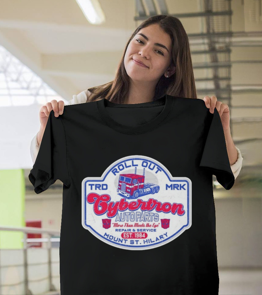 Roll Out Cybertron Auto Parts More Than Meets The Eye Est 1984 Mount St Hilary Repair And Service TRD MRK T-Shirt