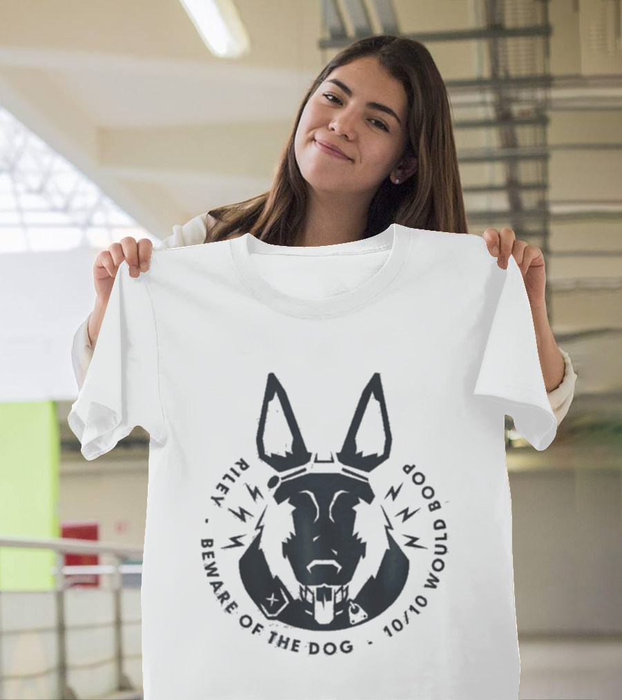 Riley Beware Of The Dog 10/10 Would Boop T-Shirt