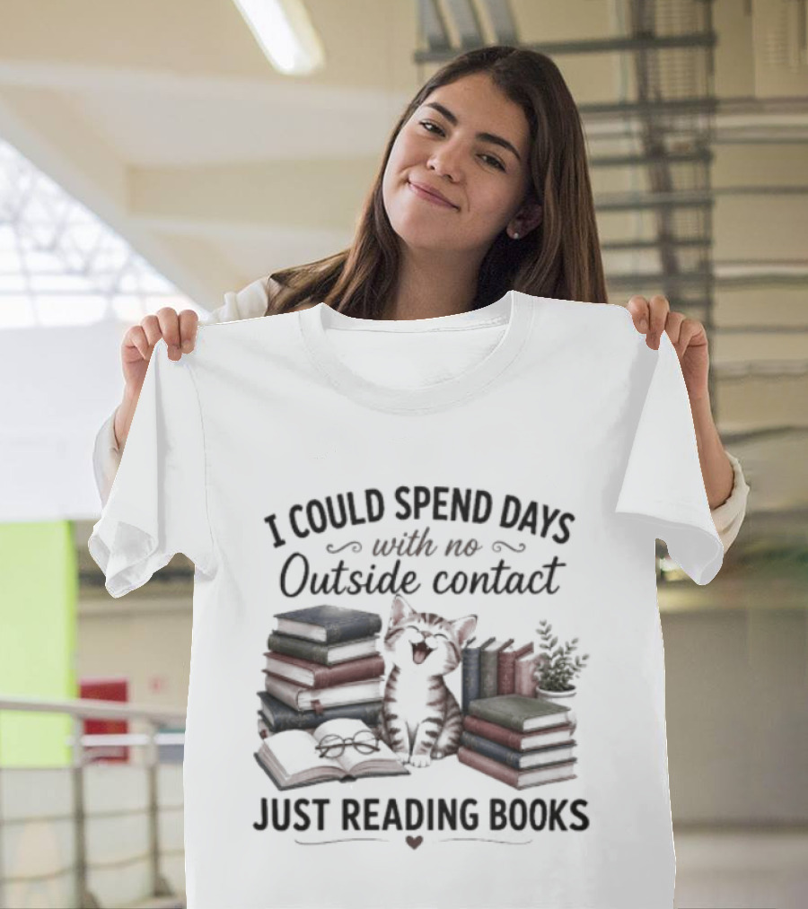 I Could Spend Days With No Outside Contact Just Reading Books Cat Surrounded By Stacks Of Books And Plant T-Shirt