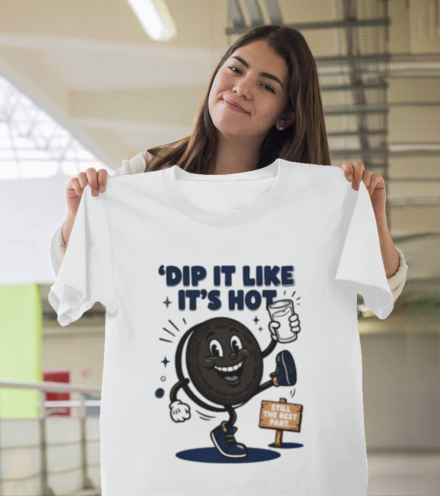 Dip It Like It's Hot Oreo Cookie Still The Best Part T-Shirt