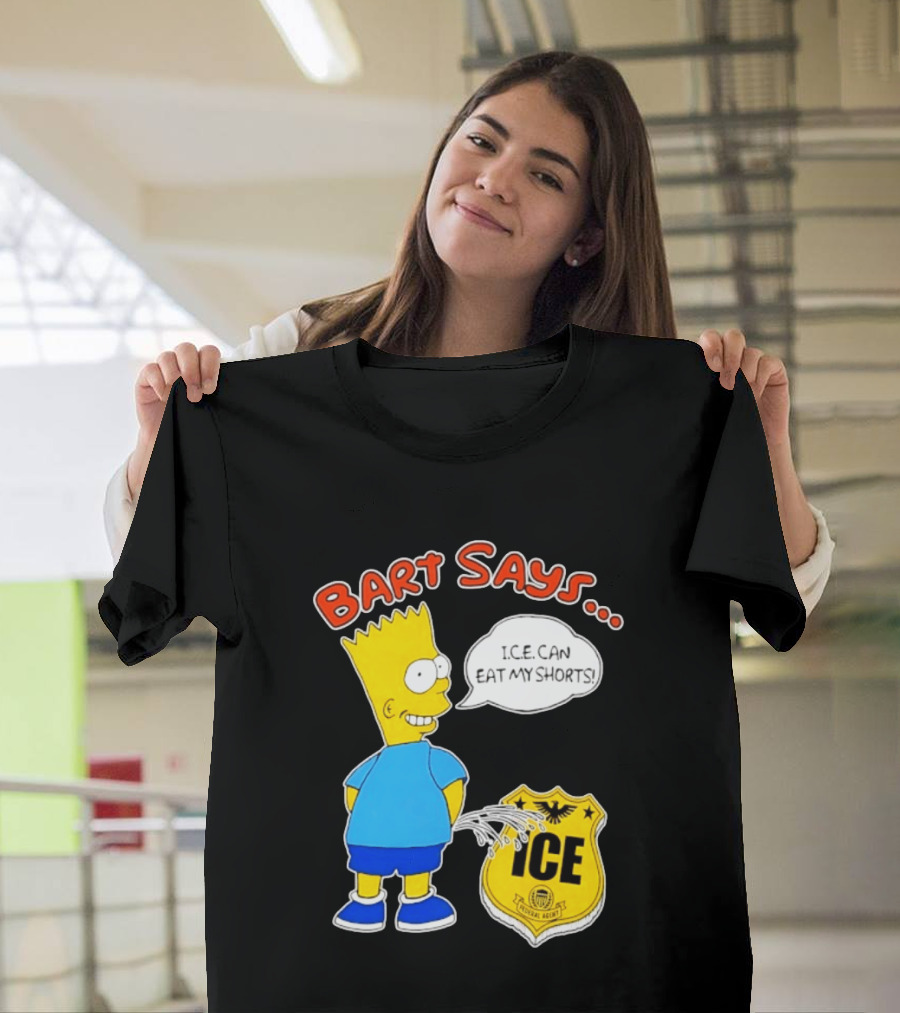 Bart Says I.C.E. Can Eat My Shorts The Simpsons T-Shirt