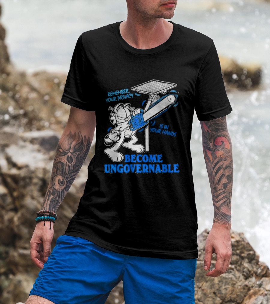 Remember Your Privacy Is In Your Hands Become Ungovernable Cat Chainsaw Surveillance T-Shirt