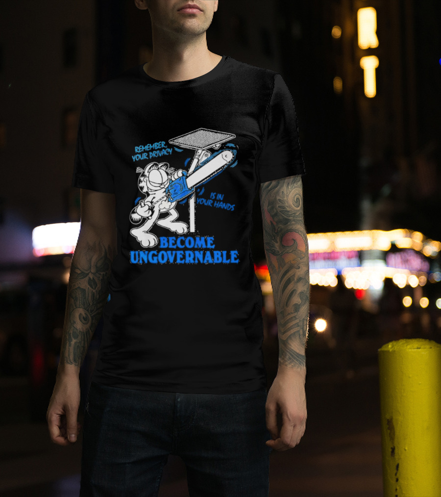 Remember Your Privacy Is In Your Hands Become Ungovernable Cat Chainsaw Surveillance T-Shirt