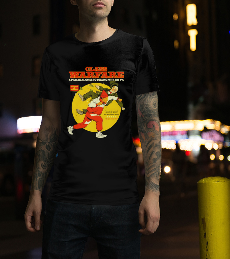 Class Warfare A Practical Guide To Dealing With The 1% Revised And Updated T-Shirt