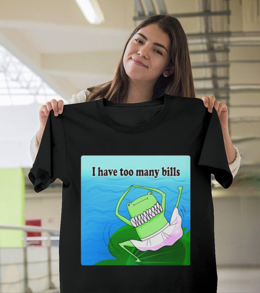 I Have Too Many Bills Dancing Frog Ballerina T-Shirt