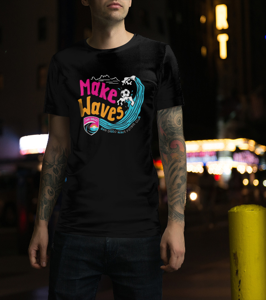 San Diego Wave Futbol Club Make Waves San Diego T-Shirt