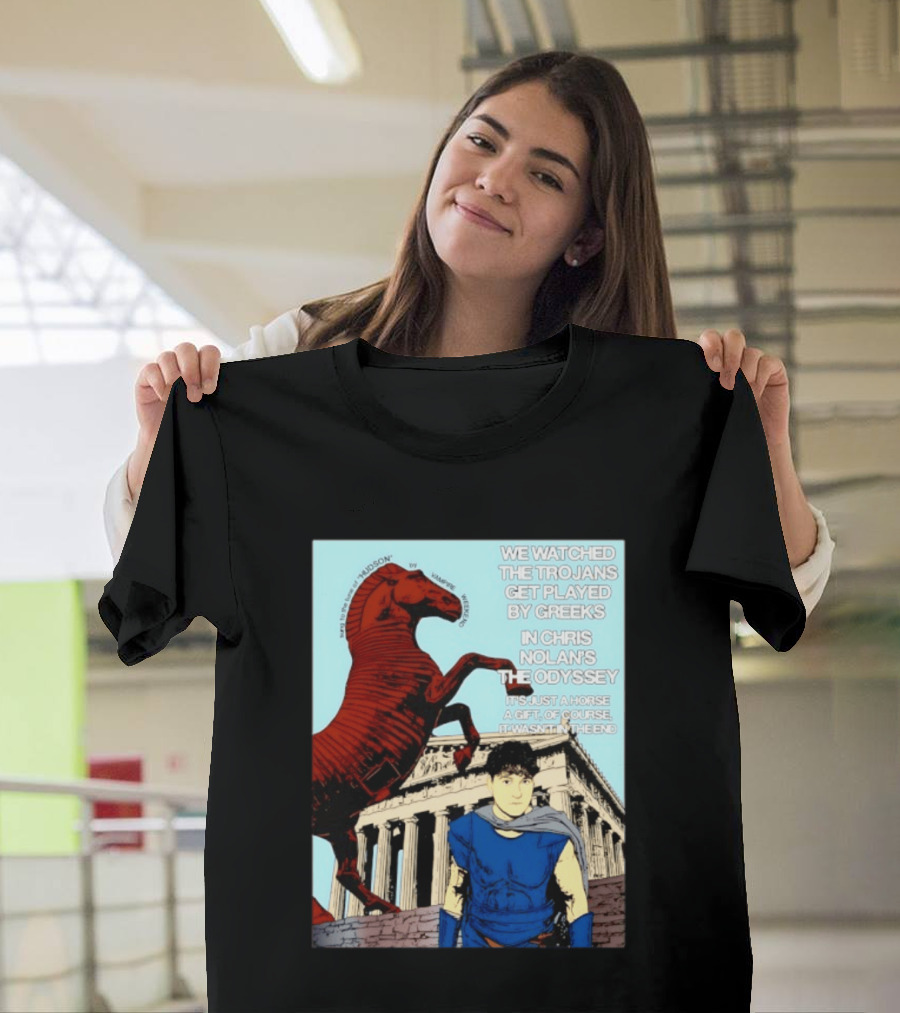 We Ed The Trojans Get Played By Greeks In Chris Nolan's The Odyssey Trojan Horse Parthenon Greek Mythology T-Shirt