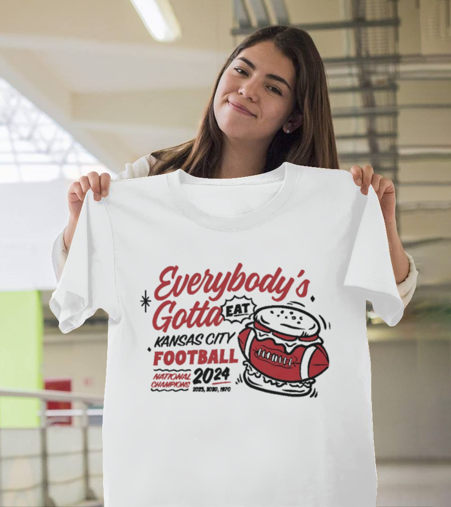Kansas City Football Everybody's Gotta Eat 2024 National Champions T-Shirt
