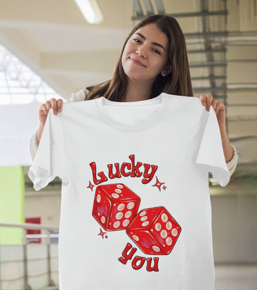 Lucky You Red Dice Gambling Casino Luck T-Shirt