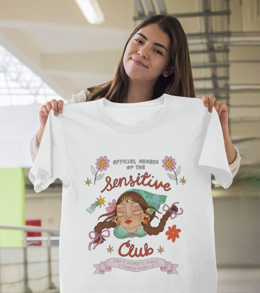 Official Member Of The Sensitive Club Soft Hearts Make Strong People Flowers Bow Braided Hair T-Shirt
