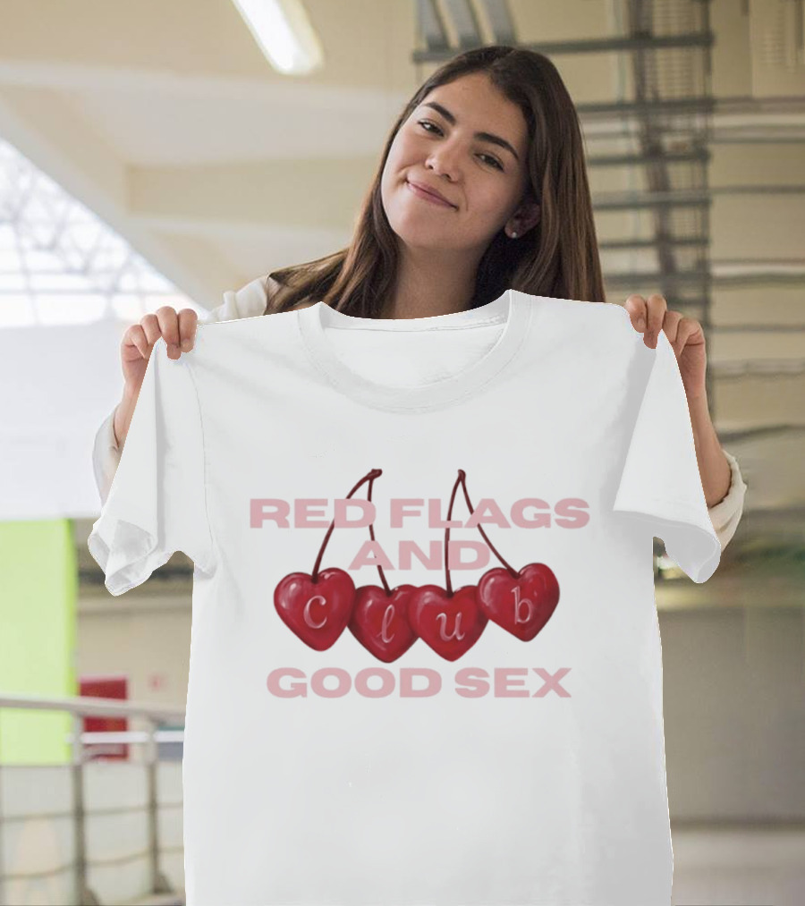Romantic Hearts Red Flags And Club Good Sex Fun Playful Phrase T-Shirt